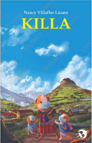 Portada de Killa, novela infantil de Nancy Villaflor sobre una cuy y su familia durante la pandemia