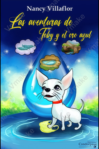 Portada de Las aventuras de Toby y el oro azul, cuento infantil de Nancy Villaflor sobre el cuidado del agua